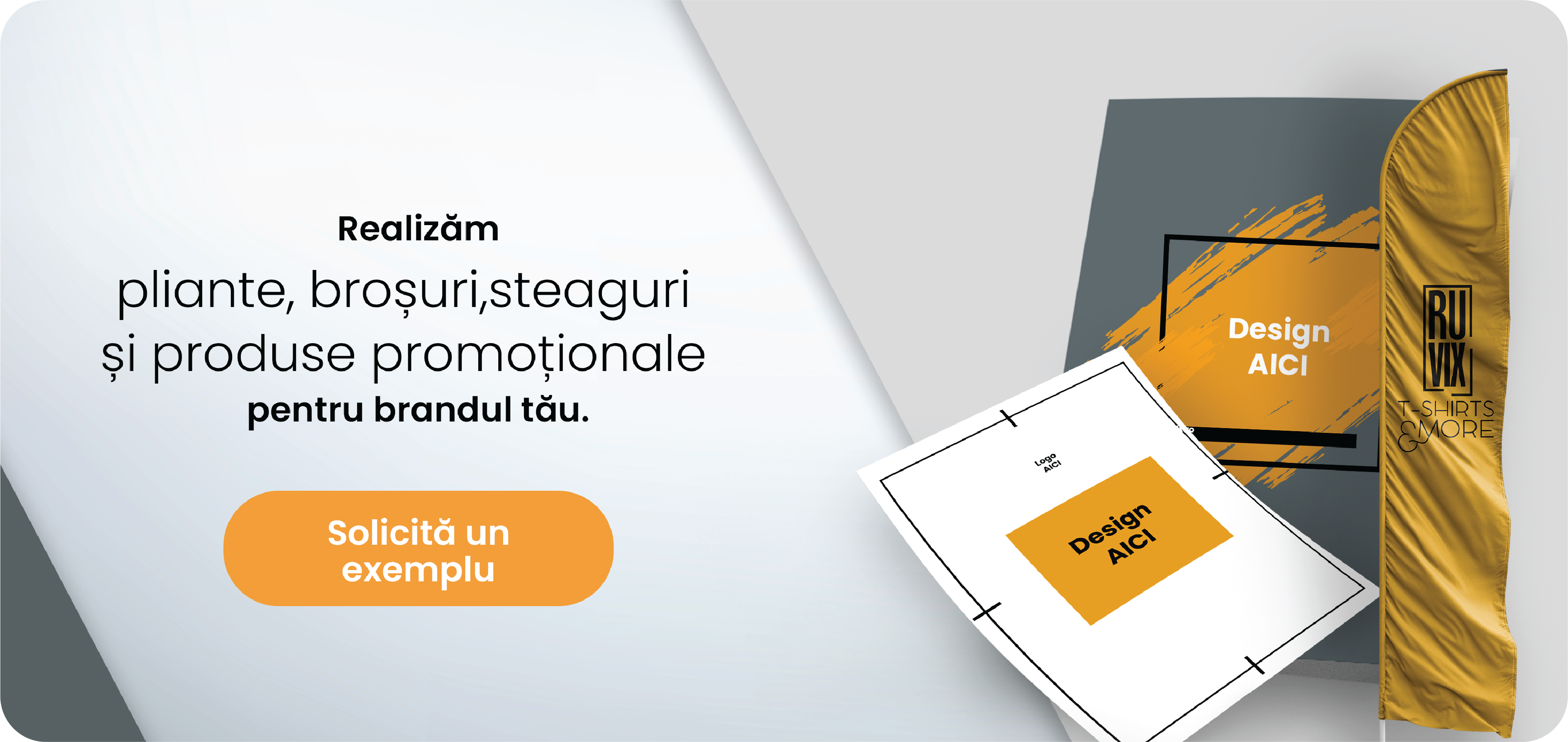 Pliante, brosuri, steaguri